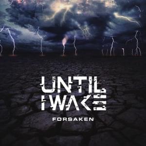 Forsaken - Until I Wake