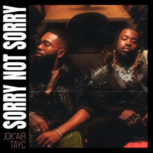 Sorry Not Sorry - Jok'Air (Ft. Tayc)