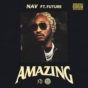 Amazing - NAV (Ft. Future)