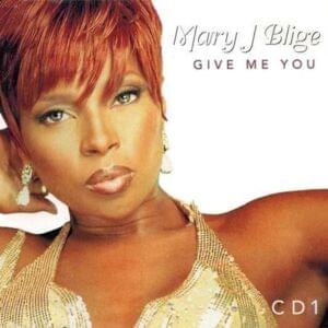 Give Me You (Niño Radio Mix) - Mary J. Blige