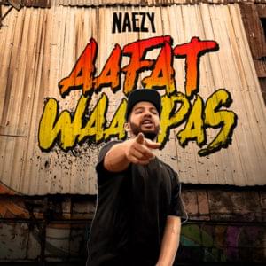 Aafat Waapas - Naezy