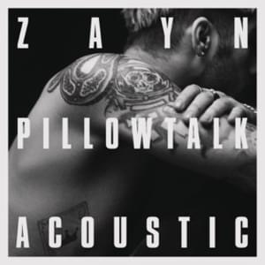 PILLOWTALK (Acoustic) - ZAYN