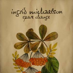 Spare Change - Ingrid Michaelson