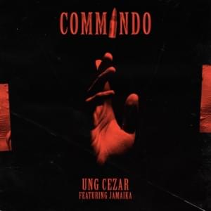 Commando - Ung Cezar (Ft. Jamaika)