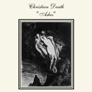 Ashes - Christian Death