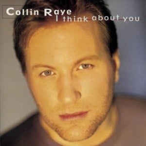 I Think About You - Collin Raye