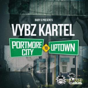 Portmore City To Uptown - Vybz Kartel