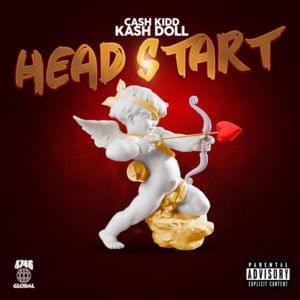 Head Start - Cash Kidd (Ft. Kash Doll)