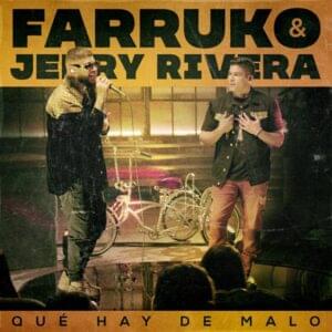 Qué Hay de Malo (Live Version) - Farruko & Jerry Rivera