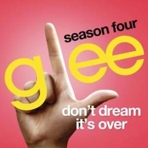 Don’t Dream It’s Over - Glee Cast