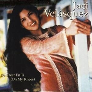 De Creer en Ti (On My Knees) - Jaci Velasquez