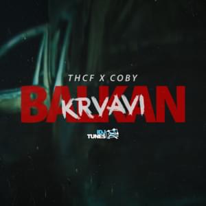 Krvavi Balkan - THCF (Ft. Coby)