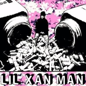 ‌lil xan man - Lil Xan (Ft. $teven Cannon)