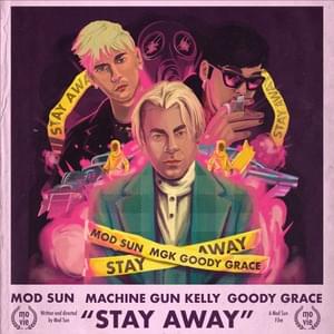 Stay Away - MOD SUN (Ft. Goody Grace & mgk)