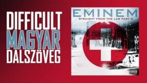 Eminem - Difficult (MAGYAR FORDÍTÁS) - Eminem (Ft. Obie Trice)