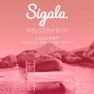 Lullaby (Sigala Festival Edit) - Sigala & Paloma Faith