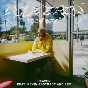 Heaven - Toro y Moi, Kevin Abstract & Lev