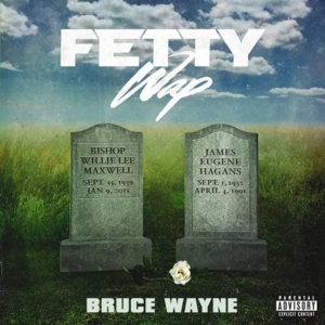 Bruce Wayne - Fetty Wap