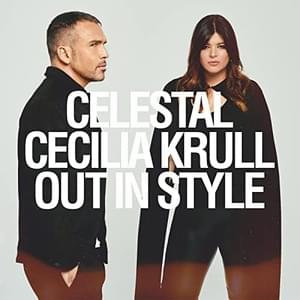 Out in style - Celestal (Ft. Cecilia Krull)