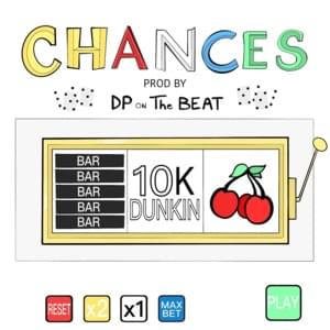 Chances - 10KDunkin