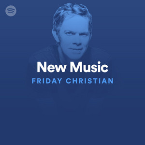 New Music Friday Christian 11/15/19 - Spotify