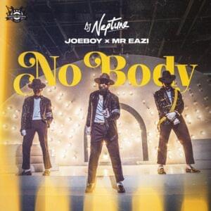 Nobody - DJ Neptune, Joeboy & Mr Eazi