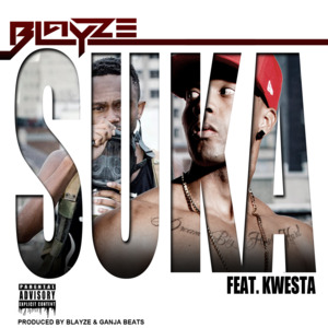 Suka - Blayze (Ft. Kwesta)