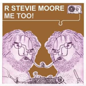 We Love Ourselves, Don’t We? - R. Stevie Moore