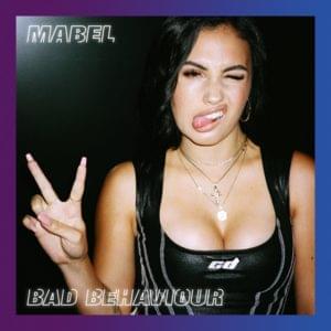 Mabel - Bad Behaviour (Nederlandse Vertaling) - Lyrxo Nederlandse Vertalingen