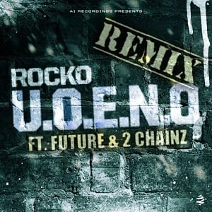 U.O.E.N.O (2 Chainz Remix) - Rocko (Ft. 2 Chainz & Future)