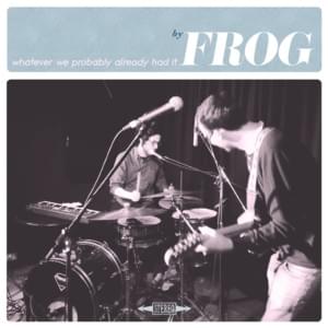 Something to Hide - Frog