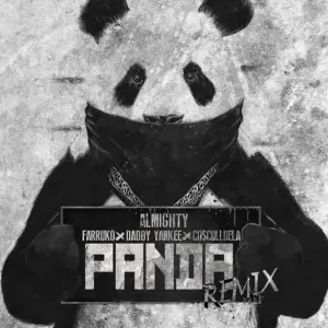 Panda (Remix) - Almighty (Ft. Cosculluela, Daddy Yankee & Farruko)