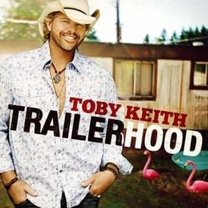 Trailerhood - Toby Keith