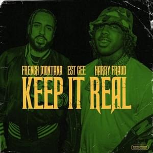 Keep It Real - French Montana, Harry Fraud & EST Gee