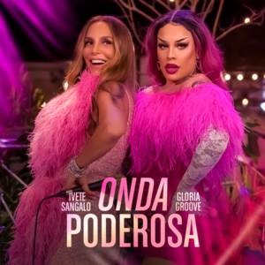 Onda Poderosa - Ivete Sangalo & Gloria Groove