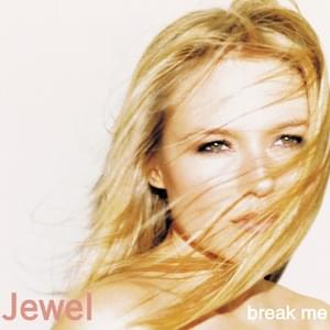 Break Me - Jewel