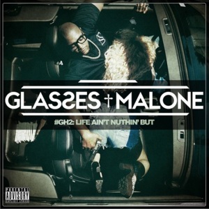 Knock It Out - Glasses Malone (Ft. B.o.B)