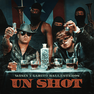 UN SHOT - Wisin & Gabito Ballesteros