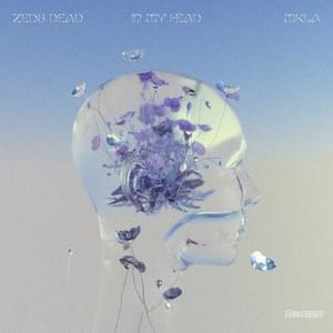 In My Head - Zeds Dead & MKLA