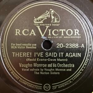 There! I’ve Said It Again - Vaughn Monroe