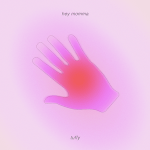 ​Hey Momma - ​​tuffy