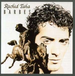 Barbès - Rachid Taha