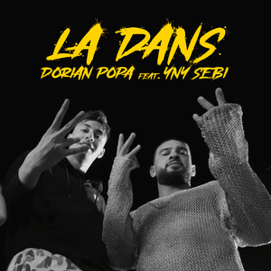 La dans - Dorian Popa (Ft. YNY Sebi)