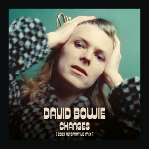 Changes (2021 Alternative Mix) - David Bowie