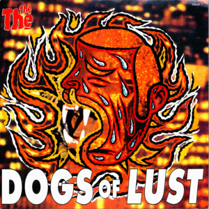 Dogs of Lust - The The