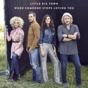 When Someone Stops Loving You - Little Big Town