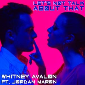 Let’s Not Talk About That - Whitney Avalon (Ft. CaptainSparklez)