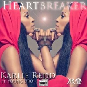 Heartbreaker - Karlie Redd (Ft. Young Dro)