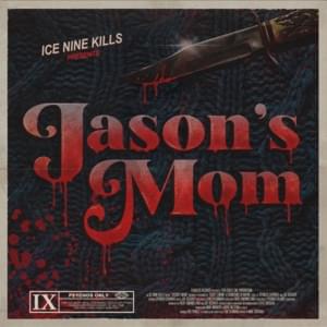 Jason’s Mom - Ice Nine Kills