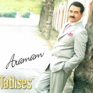 Aramam - İbrahim Tatlıses